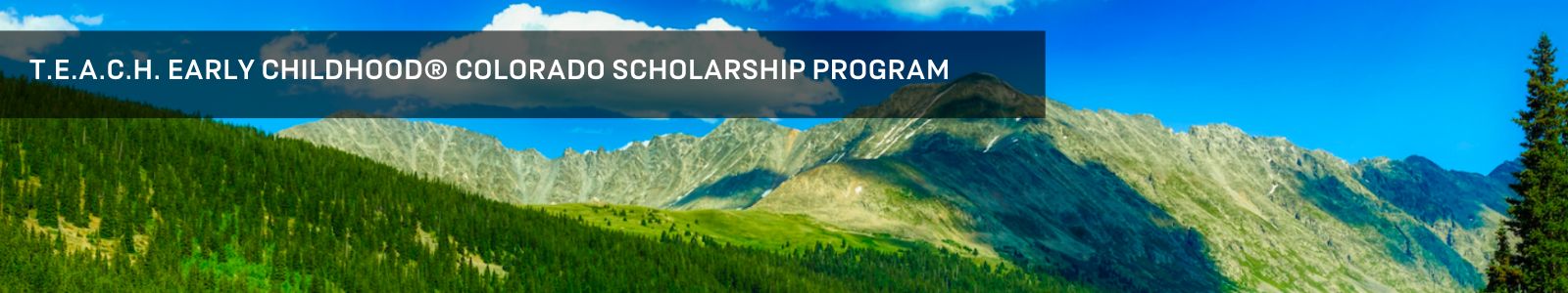 T.E.A.C.H. Early Childhood® Colorado Scholarship Program